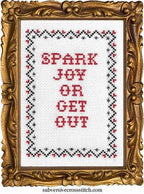 Spark Joy or Get Out Cross Stitch Kit